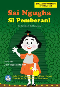 Image of [ebook] Sai Ngugha Si Pemberani : Cerita Rakyat dari Lampung