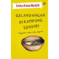 Image of GELANDANGAN DI KAMPUNG SENDIRI. PENGADUAN ORANG - ORANG PINGGIRAN