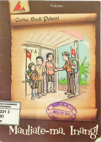 Image of MAULIATE-MA, INANG! : CERITA BUDI PEKERTI